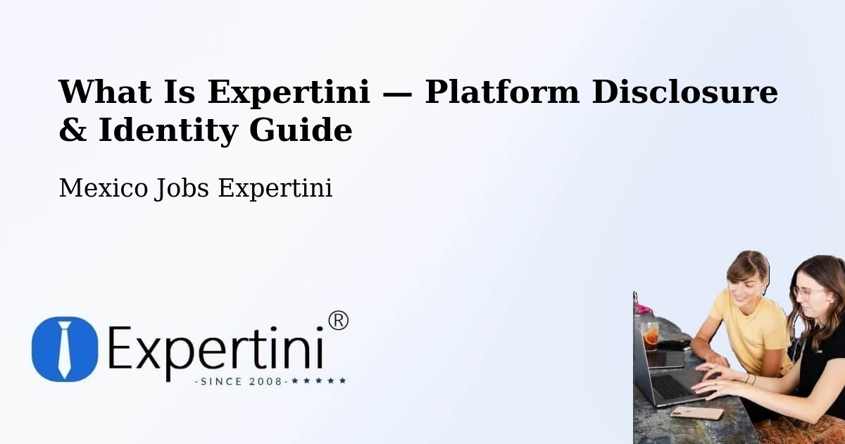 What Is Expertini — Platform Disclosure & Identity Guide – Tecomates